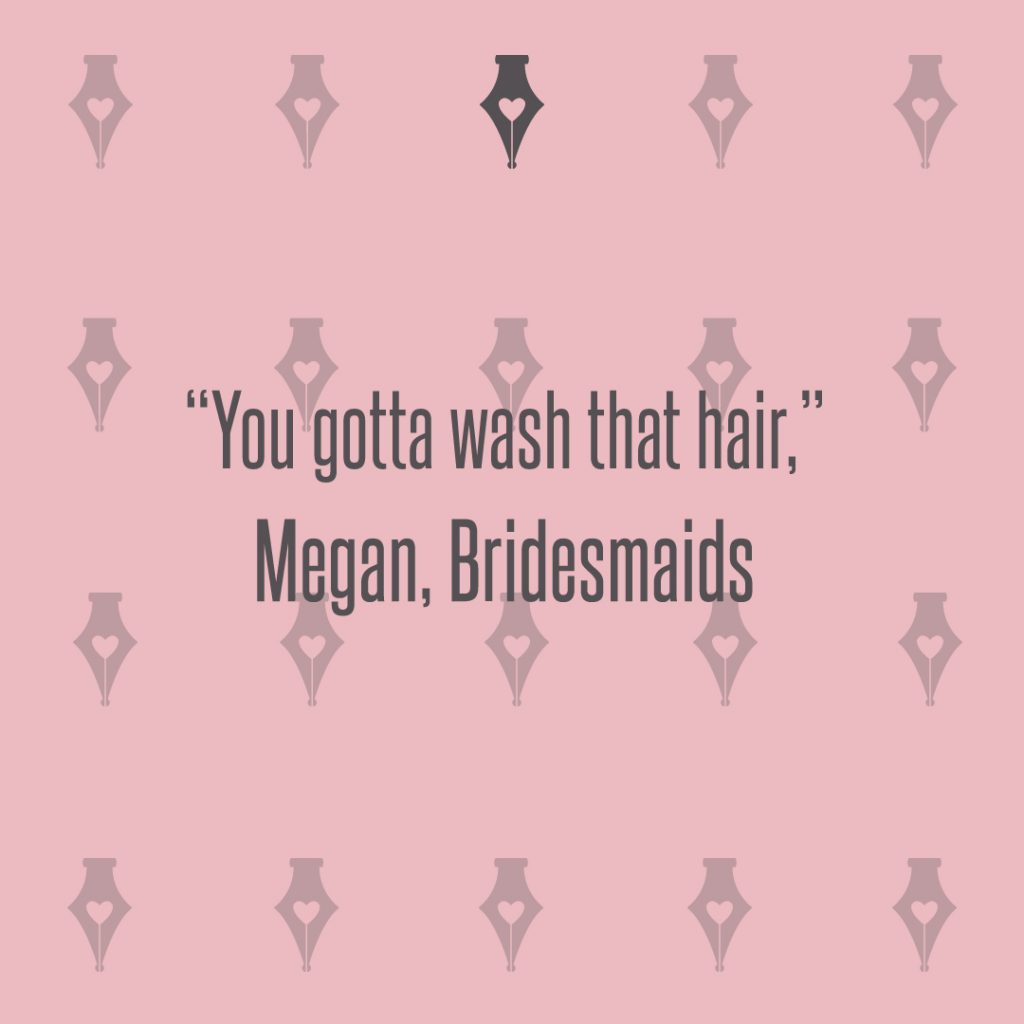 Megan, Bridesmaids